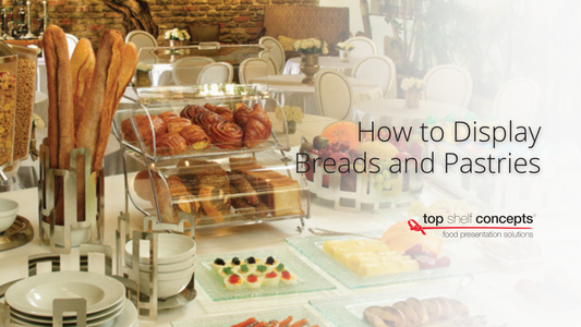 How to Display Breads and Pastries