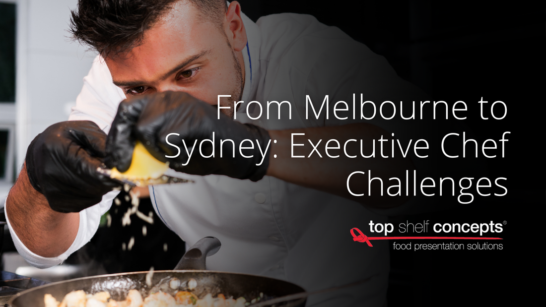 From Melbourne to Sydney: Unravelling the Challenges of Executive Chefs