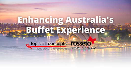 The Evolution of Australia's Buffet Scene with Rosseto and Top Shelf Concepts