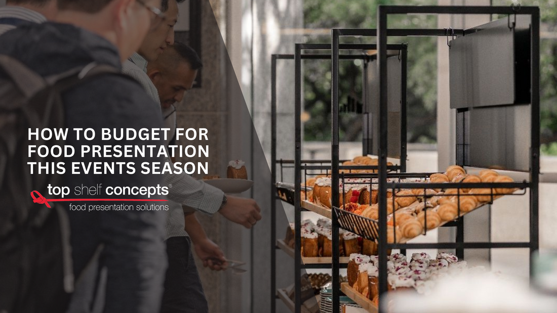 How to Budget for Food Presentation this Events Season