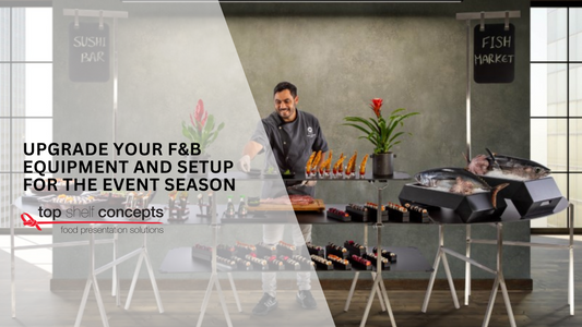 Upgrade Your F&B Equipment and Setup for the Event Season