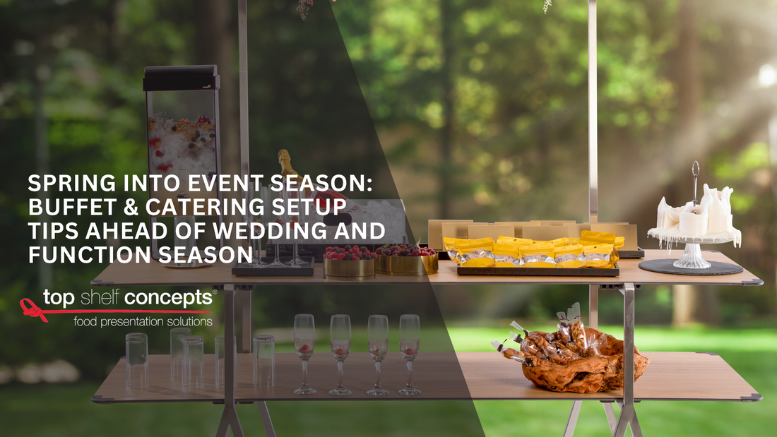 Spring Into Event Season: Buffet & Catering Setup Tips Ahead of Wedding and Function Season