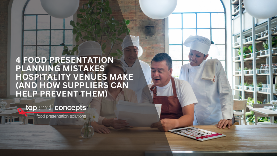 4 Food Presentation Planning Mistakes Hospitality Venues Make