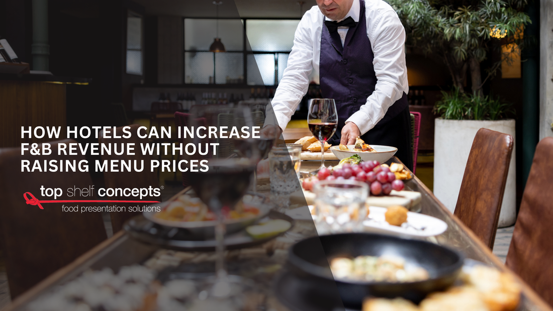 How Hotels Can Increase F&B Revenue Without Raising Menu Prices